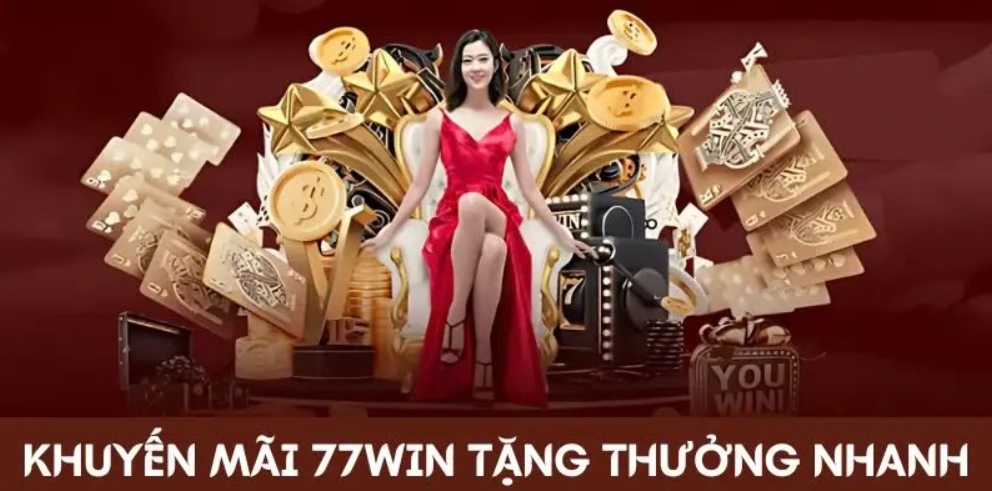 Khuyến mại 77WIN tặng thưởng nhanh chóng