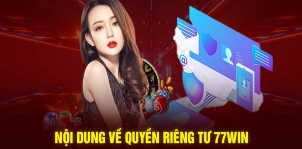 Nhà cái sử dụng tệp cookies đảm bảo quyền riêng tư 77win
