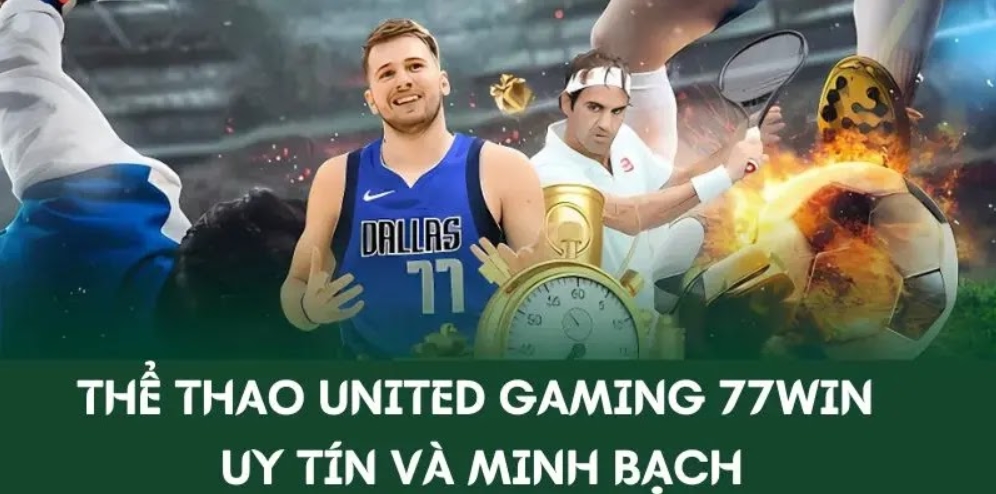 Thể thao United Gaming 77WIN uy tín và minh bạch