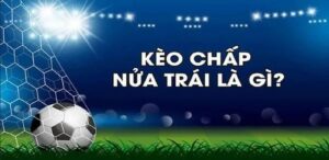 Kèo Chấp Nửa Trái 77win